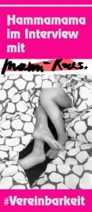 Mein Ding machen - wie das geht verrät HAMMAmama in diesem sehr persönlichen Interview über die Vereinbarkeit, ach was das Leben!
