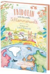 Fridolin und die weite Schlemmerwelt von Madeleine Steindl